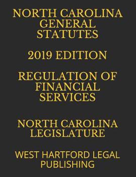 Paperback North Carolina General Statutes 2019 Edition Regulation of Financial Services: West Hartford Legal Publishing Book