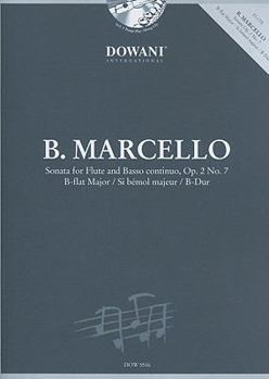 Benedetto Marcello: Sonata for Flute and Basso Continuo, Op. 2 No. 7, B-Flat Major/Si Bemol Majeur/B-Dur [With CD (Audio)]