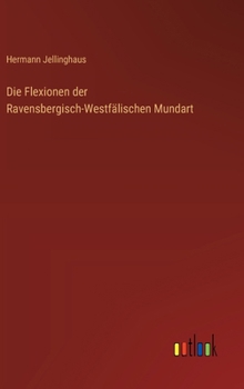 Hardcover Die Flexionen der Ravensbergisch-Westfälischen Mundart [German] Book