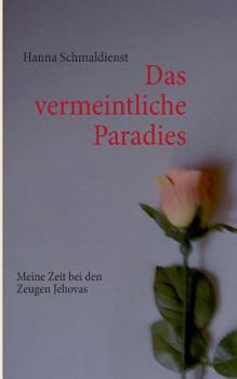 Paperback Das vermeintliche Paradies: Meine Zeit bei den Zeugen Jehovas [German] Book