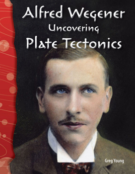 Paperback Alfred Wegener: Uncovering Plate Tectonics Book