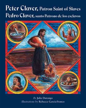 Paperback Peter Claver, Patron Saint of Slaves (Pedro Claver, Santo Patrono de Los Esclavos) Book