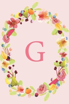 Paperback G: Soft Floral Wreath Monogram Sketchbook - 110 Sketchbook Pages (6 x 9) - Floral Watercolor Monogram Sketch Notebook - P Book