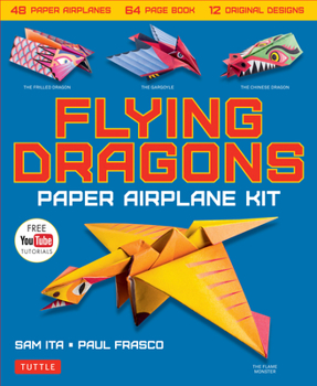 Paperback Flying Dragons Paper Airplane Kit: 48 Paper Airplanes, 64 Page Instruction Book, 12 Original Designs, Youtube Video Tutorials Book