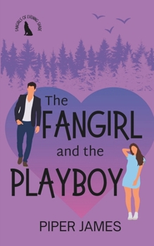 The Fangirl and the Playboy: Fangirls of Evening Shade Book 2 - Book #2 of the Fangirls of Evening Shade