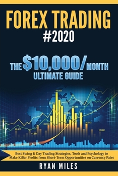 Paperback Forex Trading #2020: Best Swing & Day Trading Strategies, Tools and Psychology to Make Killer Profits from ShortTerm Opportunities on Curre Book