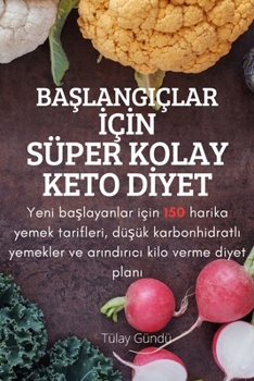 Paperback BaŞlangiçlar İçİn Süper Kolay Keto Dİyet [Turkish] Book