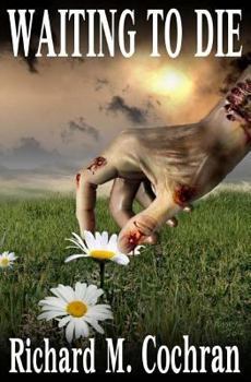 Paperback Waiting to Die: A Zombie Novel Book