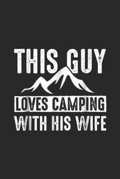 Paperback This Guy Loves Camping With His Wife: Camping This Guy Loves Camping With His Wife Gift Journal/Notebook Blank Lined Ruled 6x9 100 Pages Book