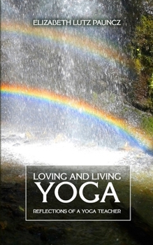 Paperback Loving and Living Yoga: Reflections of a yoga teacher Book