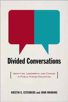 Paperback Divided Conversations: Identities, Leadership, and Change in Public Higher Education Book