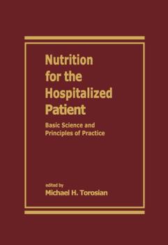 Hardcover Nutrition for the Hospitalized Patient: Basic Science and Principles of Practice Book