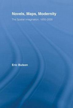 Hardcover Novels, Maps, Modernity: The Spatial Imagination, 1850-2000 Book