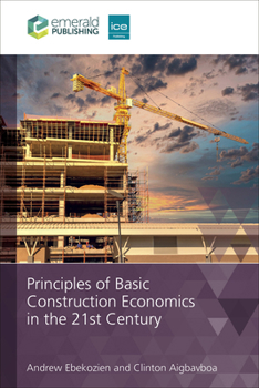 Paperback Principles of Basic Construction Economics in the 21st Century Book