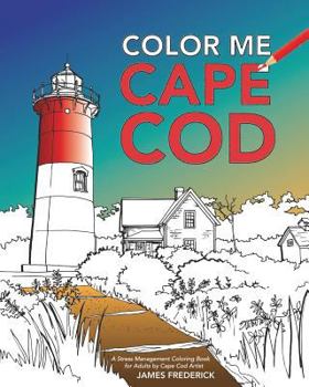 Paperback Color Me Cape Cod: A Stress Management Coloring Book for Adults Book