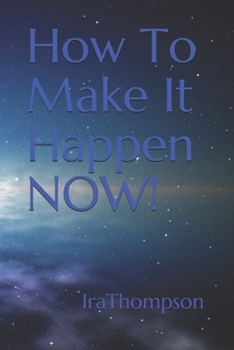 Paperback How To Make It Happen NOW! Book