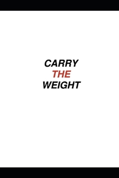Carry The Weight