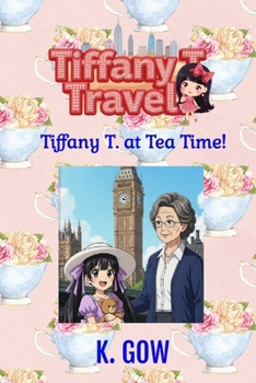 Tiffany T. at Tea Time (Tiffany T. Travels Series)