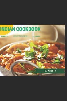 Paperback Indian Cookbook: Simple Everyday Traditional, spicy authentic Indian recipes. Indian cooking, Recipes for Daals, Chutneys, Biryani, curries Book