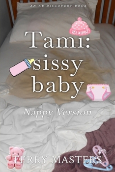 Paperback Tami: Sissy Baby (Nappy Version): An ABDL/Bedwetting/Sissy Baby story Book