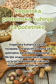 Paperback Veganska proteinska kuhinja za početnike [Croatian] Book