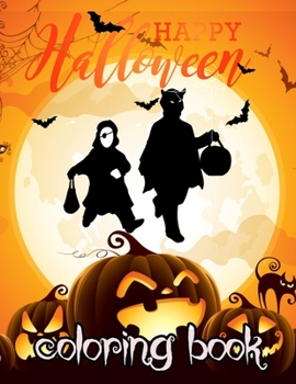 happy Halloween Coloring Book: Large Print Coloring Activity Book for Preschoolers, Toddlers, Children and Seniors
