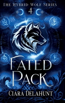 Fated Pack (The Hybrid Wolf Series)