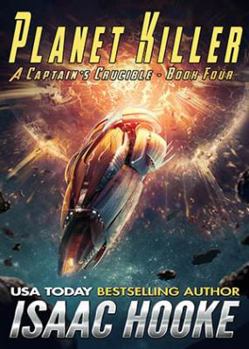 Planet Killer - Book #4 of the A Captain's Crucible