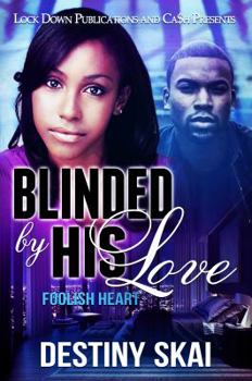 Paperback Blinded by his Love: Foolish Heart Book