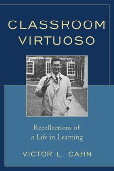 Paperback Classroom Virtuoso: Recollections of a Life in Learning Book