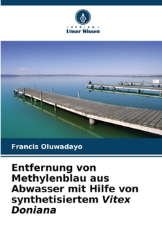 Entfernung von Methylenblau aus Abwasser mit Hilfe von synthetisiertem Vitex Doniana