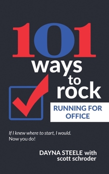 Paperback 101 Ways to Rock Running For Office Book