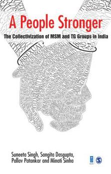 Paperback A People Stronger: The Collectivization of Msm and Tg Groups in India Book