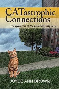 CATastrophic Connections - Book #1 of the Psycho Cat and the Landlady Mysteries