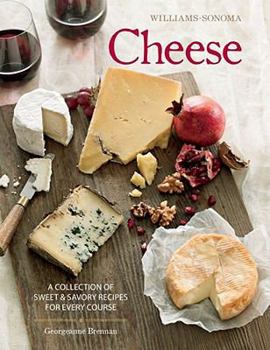 Hardcover Cheese (Williams-Sonoma): The Definitive Guide to Cooking with Cheese Book