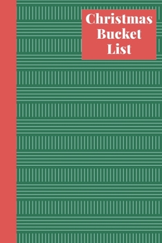 Christmas Bucket List: Journal for Planning and Journaling Your Holiday Plans and Adventures | Festive Red and Green Cover Design