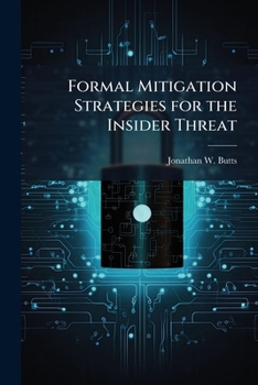 Paperback Formal Mitigation Strategies for the Insider Threat Book