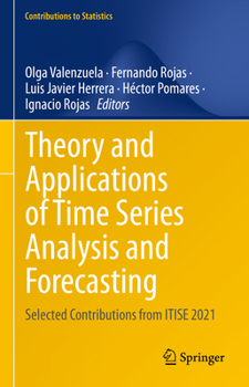 Hardcover Theory and Applications of Time Series Analysis and Forecasting: Selected Contributions from Itise 2021 Book
