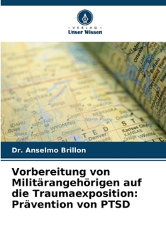 Paperback Vorbereitung von Militärangehörigen auf die Traumaexposition: Prävention von PTSD [German] Book