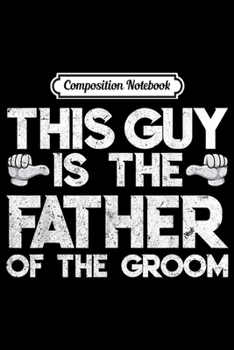 Composition Notebook: Son Wedding Father Of The Groom Fathers Day Gift  Journal/Notebook Blank Lined Ruled 6x9 100 Pages