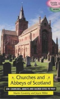 Paperback Churches and Abbeys of Scotland: 200 Churches, Abbeys, and Sacred Sites to Visit Book