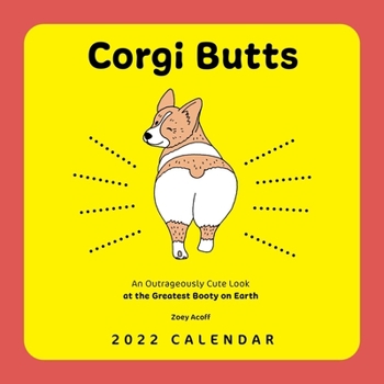 Calendar Corgi Butts 2022 Wall Calendar: An Outrageously Cute Look at the Greatest Booty on Earth Book