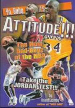 Paperback Yo Baby It's Attitude: The New Bad Boyz of the NBA Book