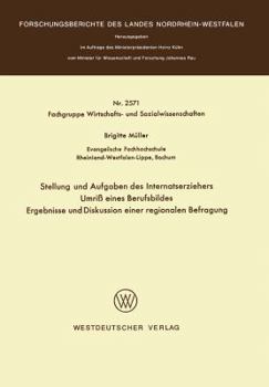 Paperback Stellung Und Aufgaben Des Internatserziehers: Umriß Eines Berufsbildes, Ergebnisse Und Diskussion Einer Regionalen Befragung [German] Book
