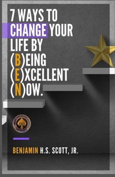 Paperback 7 Ways to ChangeYour Life by (B)eing (E)xcellent (N)ow Book