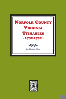 Paperback Norfolk County, Virginia Tithables, 1730-1750. Book