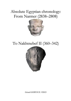Paperback Absolute Egyptian chronology: From Narmer (2838-2808) to Nakhtnebef II (360-342) Book