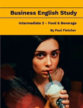 Paperback Business English Study - Intermediate 2 - Food & Beverage Book