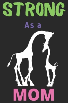 Strong As a Mom: Mom Lover Journals Notebook Diary (6 X 9 Inches) - 100 Pages, Notebook Journal for Men Women and Girls | Mom Lover Notebook Journal Diary