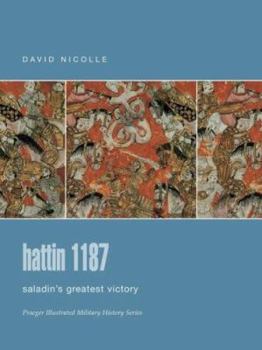 Hattin 1187: Saladin's greatest victory (Campaign) - Book #19 of the Osprey Campaign